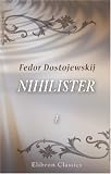 Nihilister: Roman. Første del. Fra Russisk ved Erna Huel-Hansen (Danish Edition)