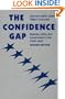The Confidence Gap: Business, Labor and Government in the Public Mind