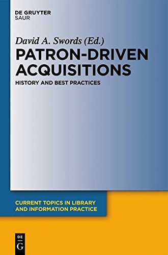 Patron-Driven Acquisitions: History and Best Practices (Current Topics in Library and Information Practice)
