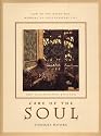Care of the Soul: How to Add Depth and Meaning to Your Everyday Life