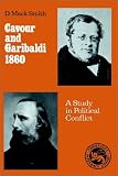 Cavour and Garibaldi 1860: A Study in Political Conflict (Cambridge Paperback Library)