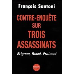 Contre-Enqu�te sur trois assassinats : Erignac, Rossi, Fratacci