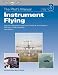 Book Instrument Flying: Instrument Rating Knowledge Exam, Checkride, and Instrument Proficiency Check Preparation (Pilot's Manual series, The)
