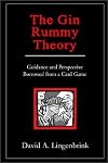 The Gin Rummy Theory: Guidance and Perspective Borrowed from a Card Game