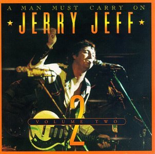 JERRY JEFF WALKER - A Man Must Carry On, Vol. 2 - Zortam Music