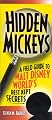 Hidden Mickeys: A Field Guide to Walt Disney World's Best Kept Secrets