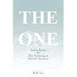The One (Finding Reality & The Awakening of Spiritual Awareness)by Keith Loy