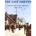 Das Letzte Ghetto: Leben in Lodz Ghetto - Last Ghetto: Life in the Lodz Ghetto, 1940-1944