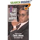 Click here to buy I Call Myself an Artist: Writings By and About Charles Johnson by  Charles Richard Johnson and Rudolph P. Byrd.