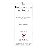 Revue Actes Sud  / La Décentralisation théâtrale. 4, Le temps des incertitudes, 1969-1981
