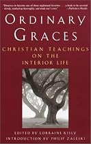 Ordinary Graces: Christian Teachings on the Interior Life
