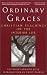 Books : Ordinary Graces: Christian Teachings on the Interior Life