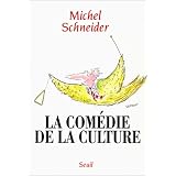 La com�die de la culturepar M. Schneider