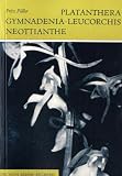 Produkt-Bild: Orchideen Mitteleuropas: F&uuml;ller, Horst, Bd.8 : Platanthera, Gymnadenia, Leucorchis