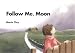 Follow Me, Moon by Marie M. Clay ISBN 0325002355