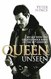 Queen Unseen: My Life with the Greatest Rock Band of the 20th Century