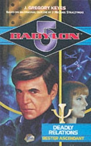 "Babylon 5": Deadly Relations - Bester Ascendent (Babylon 5)