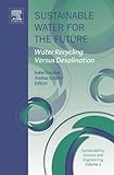 Sustainable water for the future : water recycling versus desalination