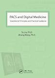 PACS and Digital Medicine: Essential Principles and Modern Practice