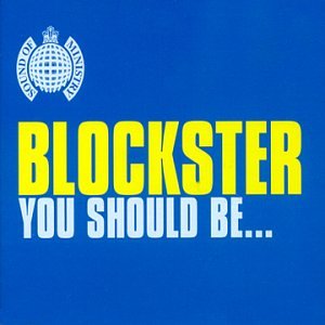 Blockster - You Should Be - Zortam Music