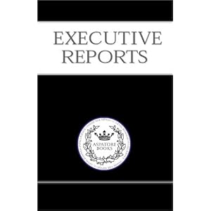 Executive Reports: How to Get an Edge as a Lawyer - Chairs Managing Partners From 100 of the Top... by Aspatore Books Staff