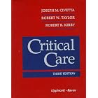 Critical Care, 3rd Edition by Joseph M. Civetta, Robert W. Taylor, and Robert R. Kirby