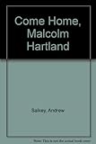 Come home, Malcolm Heartland
