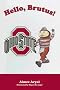 Hello, Brutus! Hello, Brutus!