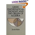 Greek Mathematical Thought and the Origin of Algebra by  Jacob Klein