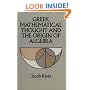 Greek Mathematical Thought and the Origin of Algebra