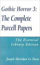 Gothic Horror 3: The Complete Purcell Papers (Essential Library) Gothic Horror 3: The Complete Purcell Papers (Essential Library)
