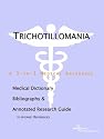Trichotillomania - A Medical Dictionary, Bibliography, and Annotated Research Guide to Internet References