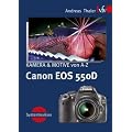 Canon EOS 550D, KAMERA & MOTIVE von A-Z: Systemlexikon