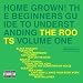 Home Grown! The Beginner's Guide To Understanding The Roots Vol.1