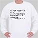 Be not deceived: evil communications corrupt good manners. 1 Corinthians xv. 33. Sweatshirt