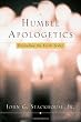 Humble Apologetics: Defending the Faith Today