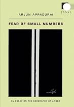 Fear of Small Numbers: An Essay on the Geography of Anger (Public Planet Books) Fear of Small Numbers: An Essay on the Geography of Anger (Public Planet Books)