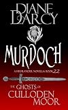 Murdoch: A Highlander Romance (The Ghosts of Culloden Moor Book 22)