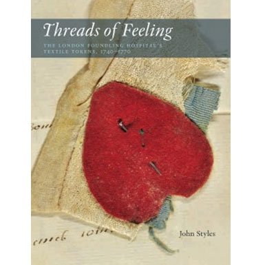 Threads of Feeling: The London Foundling Hospital''s Textile Tokens 1740-1770