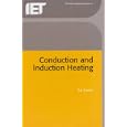 Conduction and Induction Heating (I E E Power Engineering Series) by John Davies and E. J. Davies