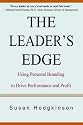 The Leader's Edge: Using Personal Branding to Drive Performance and Profit