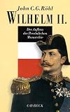 Der Aufbau der Pers�nlichen Monarchie 1888-1900