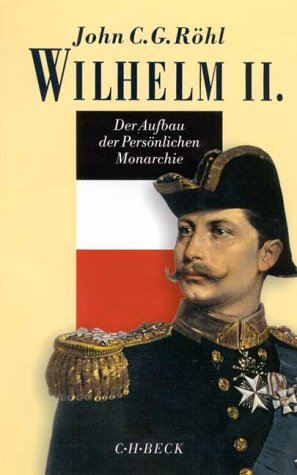 Der Aufbau der Pers�nlichen Monarchie 1888-1900