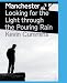 Manchester: Looking for the Light Through the Pouring Rain