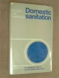 Goodin and Downing's domestic sanitation : a book on the modern principles and practice of domestic sanitation for those engaged in architecture, building, estate management and surveying