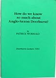 How much do we know about Anglo-Saxon Deerhurst?