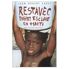 Restavec : Enfant-esclave � Ha�ti : Une autobiographie