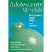 Adolescents' Worlds: Negotiating Family, Peers, and School