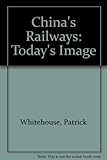 China's railways : todays image