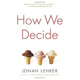 How We Decideby Jonah Lehrer